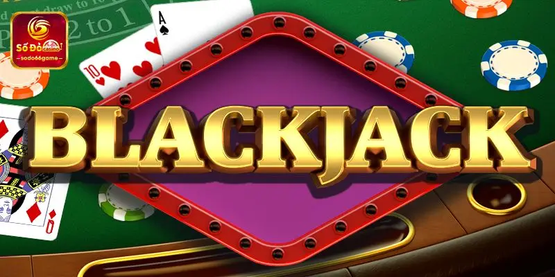 Thách đấu với các ván bài blackjack